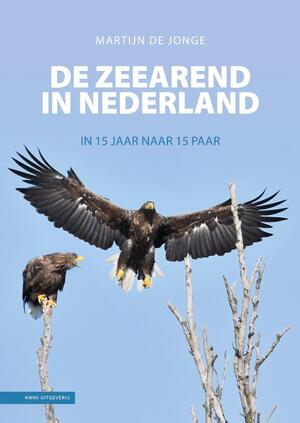 de Zeearend in Nederland - Martijn de Jonge de Zeearend in Nederland - Martijn de Jonge