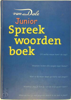 Van Dale Junior Spreekwoordenboek - W. Daniels Van Dale Junior Spreekwoordenboek - W. Daniels