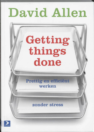 Getting things done - David Allen Getting things done - David Allen
