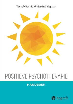 Positieve psychotherapie - Tayyab Rashid, Martin Seligman Positieve psychotherapie - Tayyab Rashid, Martin Seligman