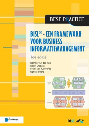 BiSL – Een Framework voor business informatiemanagement - 3de druk - Remko van der Pols, Ralph Donatz, Frank van Outvorst, Rene Sieders BiSL – Een Framework voor business informatiemanagement - 3de druk - Remko van der Pols, Ralph Donatz, Frank van Outvorst, Rene Sieders