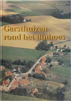 Garsthuizen rond het Binhoes - [Red.] A.T. van Es