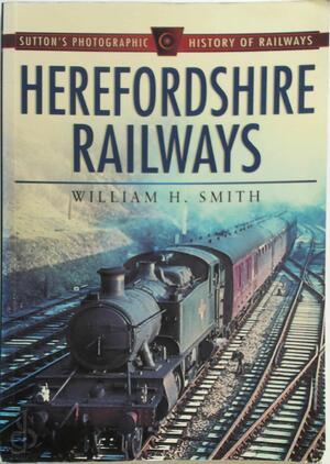 Herefordshire Railways - William H. Smith