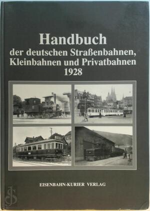 Handbuch der deutschen Straßenbahnen, Kleinbahnen und Privateisenbahnen 1928 - 