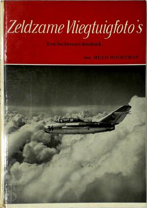 Zeldzame Vliegtuigfoto's - Hugo Hooftman