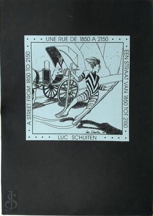 A street from 1850 to 2150 / Une rue de 1850 A 2150 / Een straat van 1850 tot 2150 - Luc Schuiten