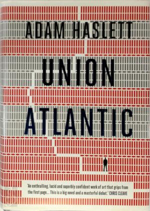 Union Atlantic - Adam Haslett