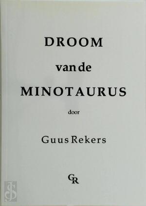 Droom van de minotaurus - G. Rekers
