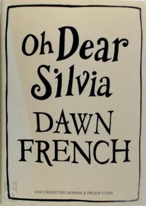 Oh Dear Silvia - Dawn French