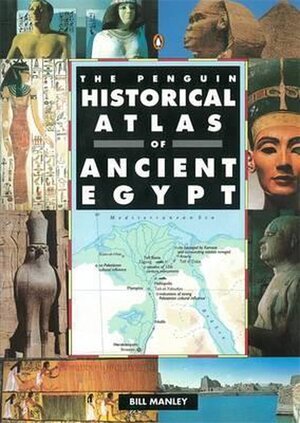 The Penguin historical atlas of ancient Egypt - Bill Manley