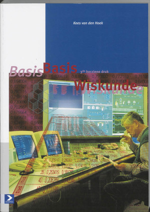 Basis wiskunde - K. van den Hoek Basis wiskunde - K. van den Hoek