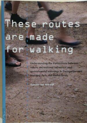 These routes are made for walking - R.B.M. van Marwijk