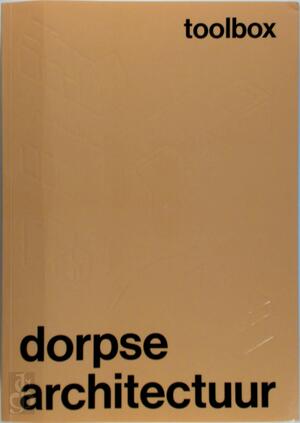 Toolbox Dorpse Architectuur - Toolbox Dorpse Architectuur -