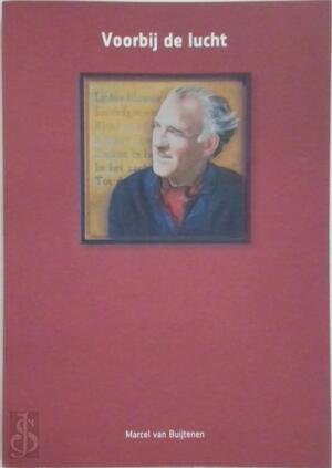 Voorbij de Lucht: selectie gedichten van Marcel van Buijtenen - M.P. van Buijtenen