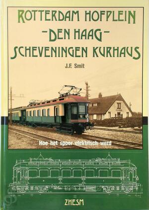 ZHESM, Rotterdam Hofplein, Den Haag, Scheveningen Kurhaus - J.F. Smit, Amp, J.H.M. Nahon ZHESM, Rotterdam Hofplein, Den Haag, Scheveningen Kurhaus - J.F. Smit, Amp, J.H.M. Nahon