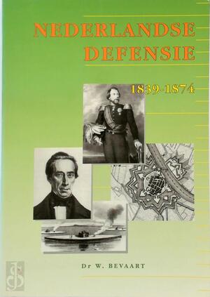 De Nederlandse defensie (1839-1874) - W. Bevaart