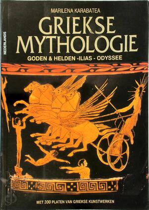 Griekse mythologie - Marilena Karambatea, Andriëtte M. Stathi-schoorel Griekse mythologie - Marilena Karambatea, Andriëtte M. Stathi-schoorel