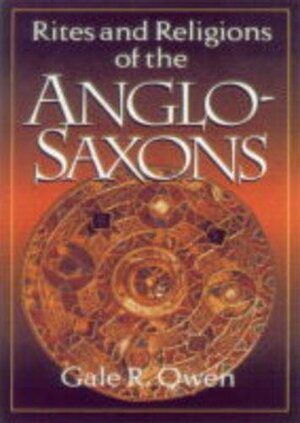 Rites and Religions of the Anglo-Saxons - G. R. Owen