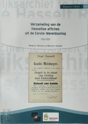 Verzameling van de Hasseltse affiches uit de Eerste Wereldoorlog 1914-1919 - Nathalie Ceunen, Rombout Nijssen