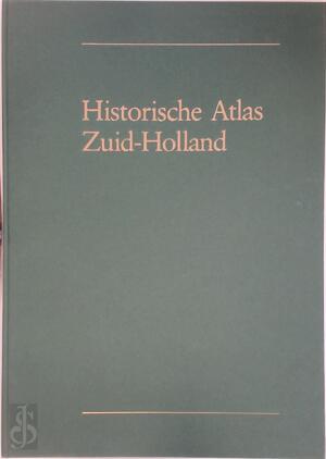 Historische atlas Zuid-Holland - G. L. [samensteller] Wieberdink