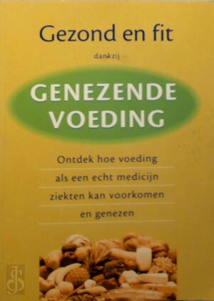 Gezond en fit dankzij genezende voeding - Friedrich Bohlmann