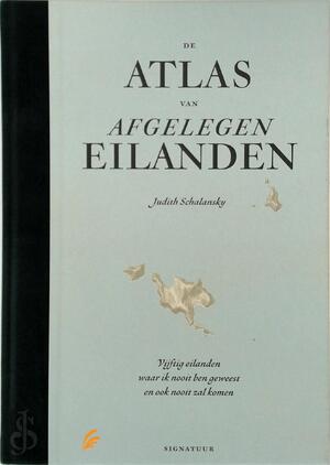 De atlas van afgelegen eilanden - Judith Schalansky
