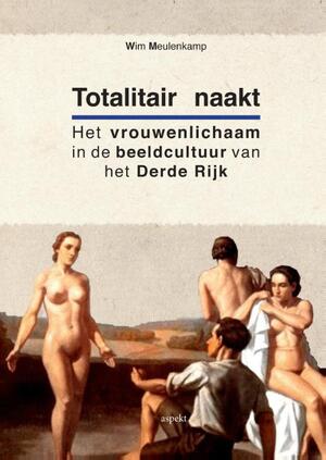 Totalitair naakt - Wim Meulenkamp Totalitair naakt - Wim Meulenkamp