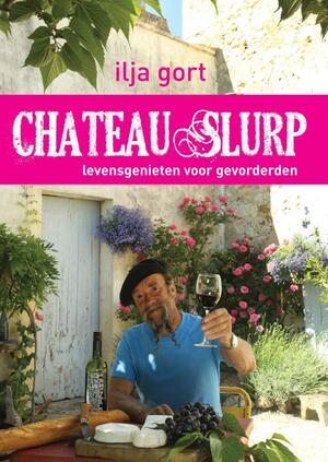 Chateau slurp - Ilja Gort