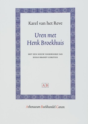 Uren met Henk Broekhuis - Karel van het Reve Uren met Henk Broekhuis - Karel van het Reve