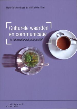 Culturele waarden en communicatie in internationaal perspectief - Marie-Therese Claes, Marie-Thérèse Claes, Marinel Gerritsen