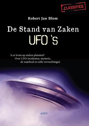 De stand van zaken UFO's - Robert Jan Blom De stand van zaken UFO's - Robert Jan Blom