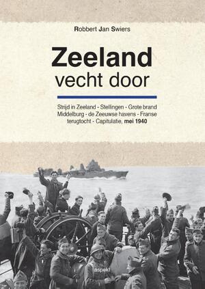 Zeeland vecht door - Robbert Jan Swiers