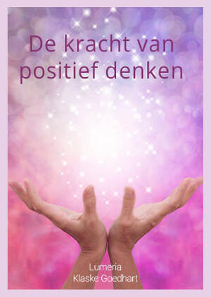Kracht van positief denken - Klaske Goedhart Kracht van positief denken - Klaske Goedhart