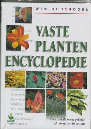 Vaste planten encyclopedie - Wim Oudshoorn