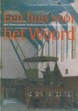 Een huis voor het Woord - C. A. van Swigchem, Amp, T. Brouwer, Amp, W. van Os Een huis voor het Woord - C. A. van Swigchem, Amp, T. Brouwer, Amp, W. van Os