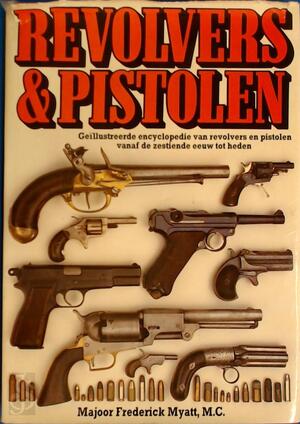 Revolvers & pistolen - Frederick Myatt Revolvers & pistolen - Frederick Myatt