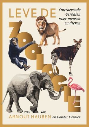 Lang leve de Zoologie! - Arnout Hauben, Lander Deweer Lang leve de Zoologie! - Arnout Hauben, Lander Deweer