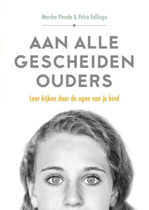Aan alle gescheiden ouders - Marsha Pinedo, Petra Vollinga Aan alle gescheiden ouders - Marsha Pinedo, Petra Vollinga