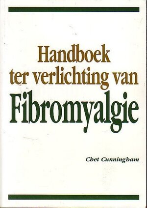 Handboek ter verlichting van Fibromyalgie - C. Cunningham Handboek ter verlichting van Fibromyalgie - C. Cunningham