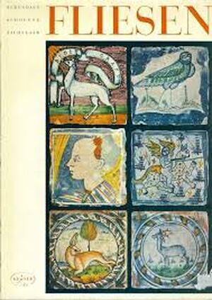 Fliesen: eine Geschichte der Wand- und Bodenfliesen - Anne Berendsen, Marcel B. Keezer, Sigurd Schoubye, João Micguel dos Santos Simões, Jan Tichelaar