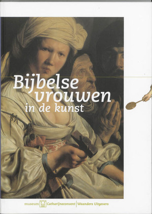Bijbelse vrouwen in de kunst - K.D. Botke, T. Kootte Bijbelse vrouwen in de kunst - K.D. Botke, T. Kootte