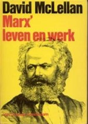 Marx' leven en werk - David Mclellan