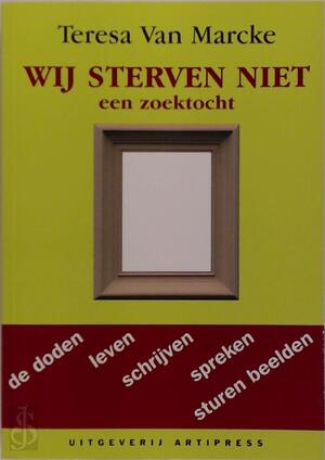 Wij sterven niet - T. Van Marcke