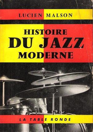 Histoire du Jazz Moderne - Lucien Malson