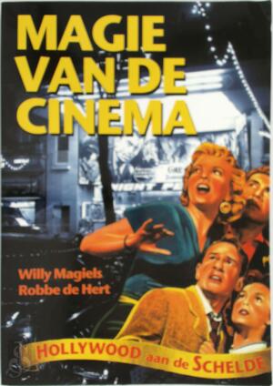 Magie van de cinema - Willy Magiels, Robbe de Hert