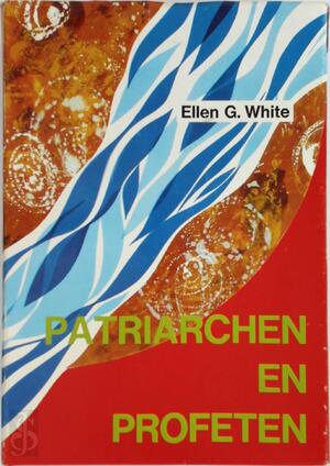 Patriarchen en Profeten - Ellen G. White