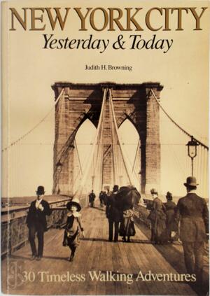 New York City, yesterday & today - Judith H. Browning