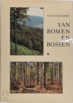 Van bomen en bossen - Marcel van Miegroet Van bomen en bossen - Marcel van Miegroet