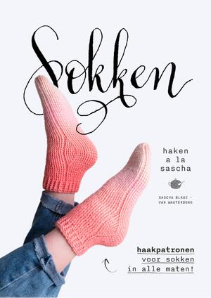 Sokken haken à la Sascha - Sascha Blase-Van Wagtendonk Sokken haken à la Sascha - Sascha Blase-Van Wagtendonk