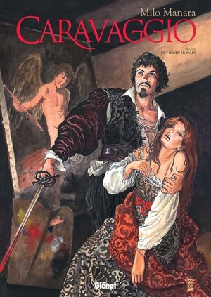Caravaggio 1: Met degen en palet - Milo Manara Caravaggio 1: Met degen en palet - Milo Manara